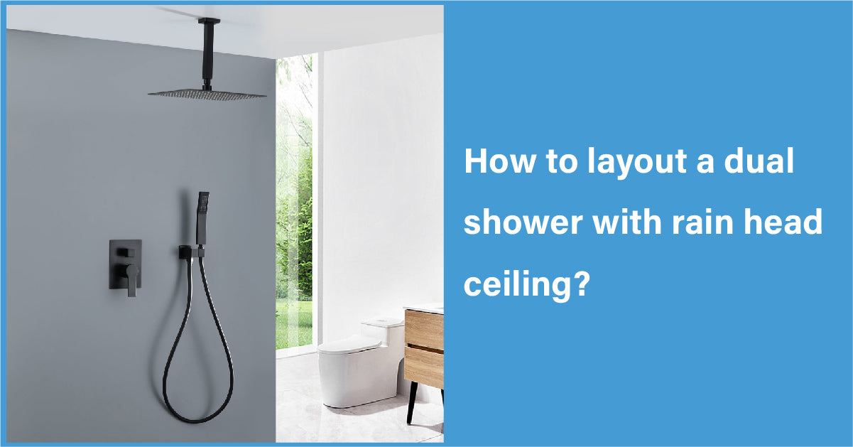 How To Layout A Dual Shower With Rain Head Ceiling?