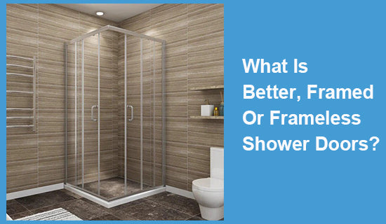 What Is Better, Framed Or Frameless Shower Doors?