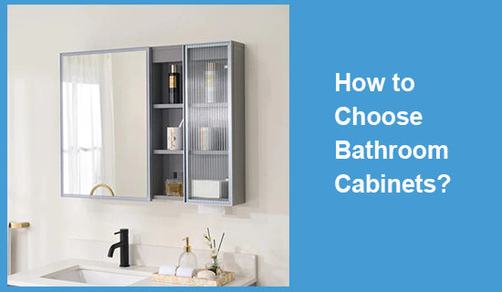 How to Choose Bathroom Cabinets?