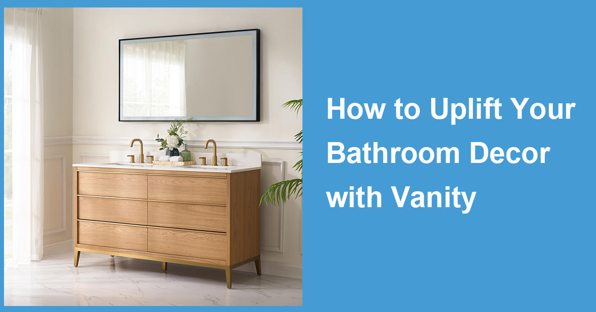 How to Uplift Your Bathroom Decor with Vanity