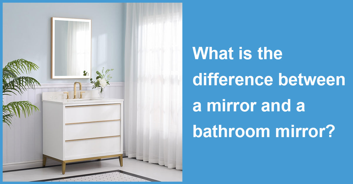 What is the difference between a mirror and a bathroom mirror?