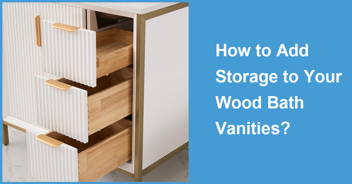 How to Add Storage to Your Wood Bath Vanities?