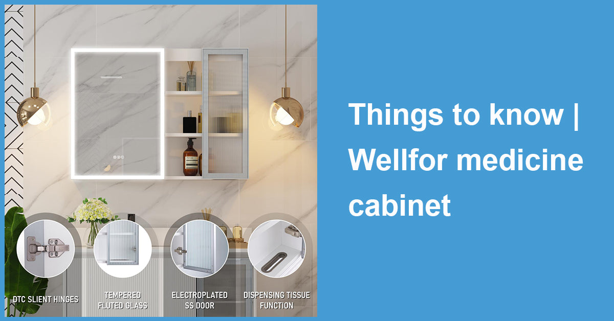 Things to know | Wellfor medicine cabinet