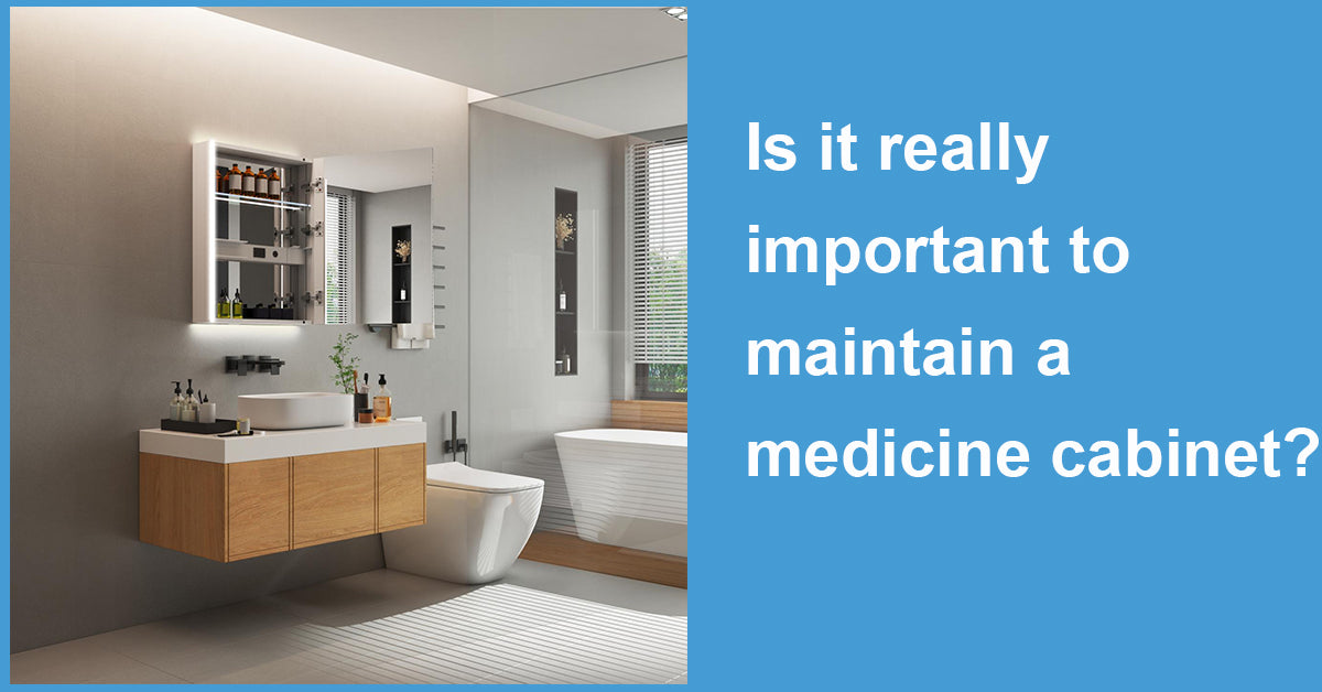 Is it really important to maintain a medicine cabinet?