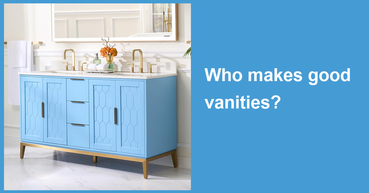 Who makes good vanities?