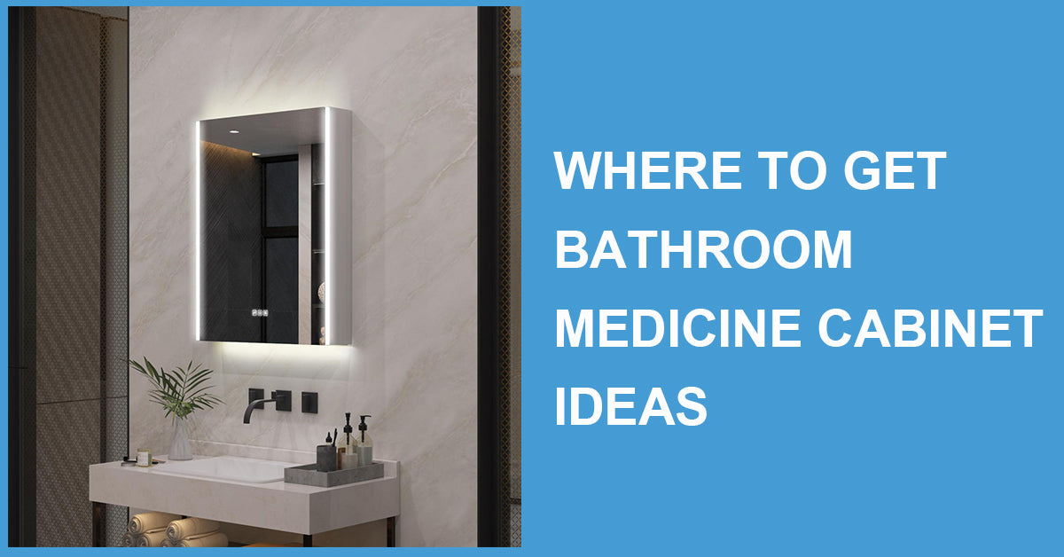 WHERE TO GET BATHROOM MEDICINE CABINET IDEAS