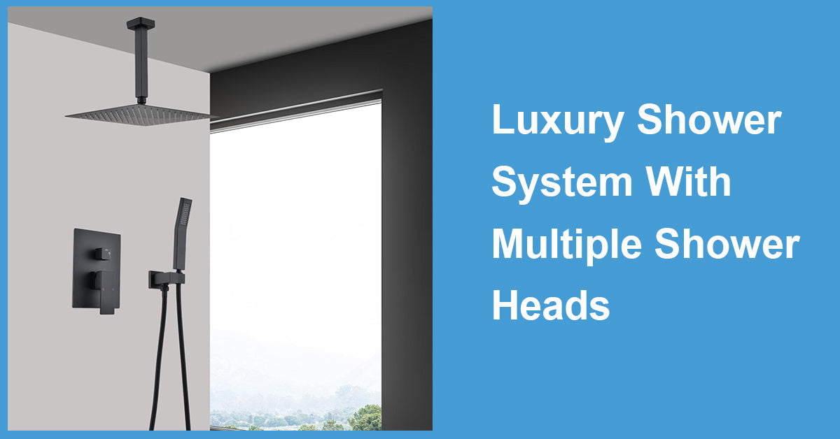 Luxury Shower System With Multiple Shower Heads