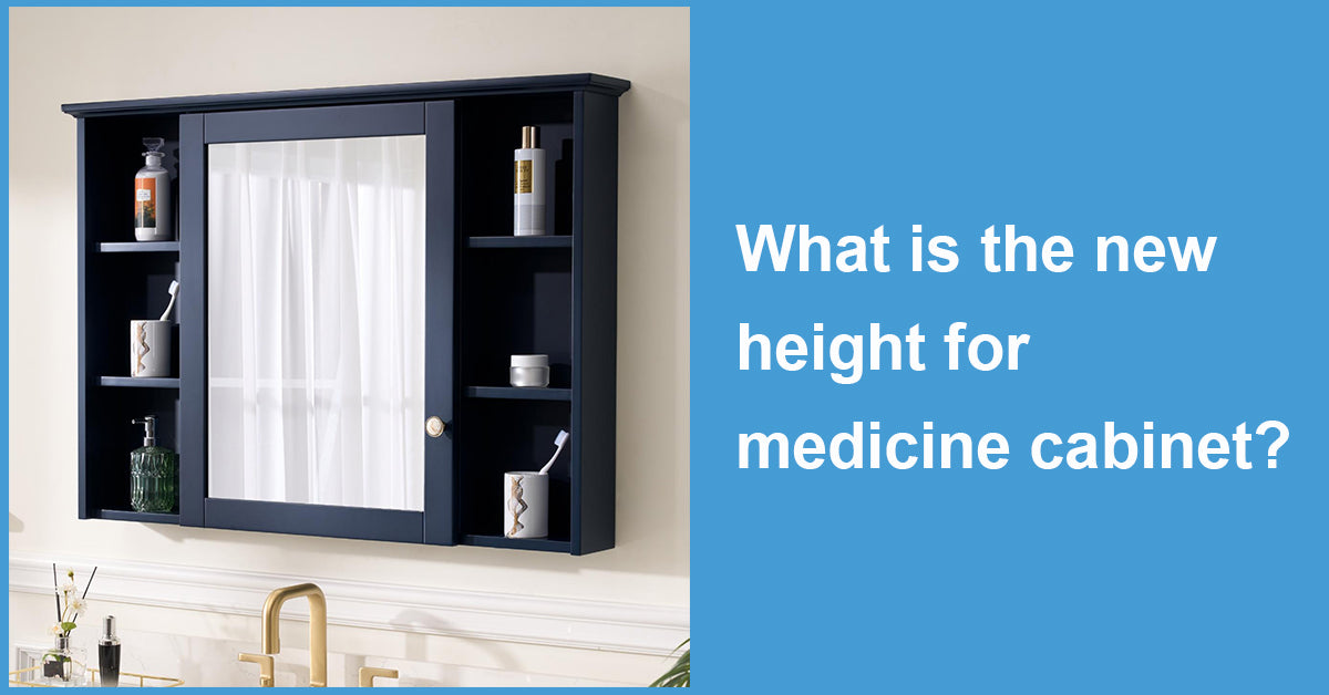 What is the new height for medicine cabinet?