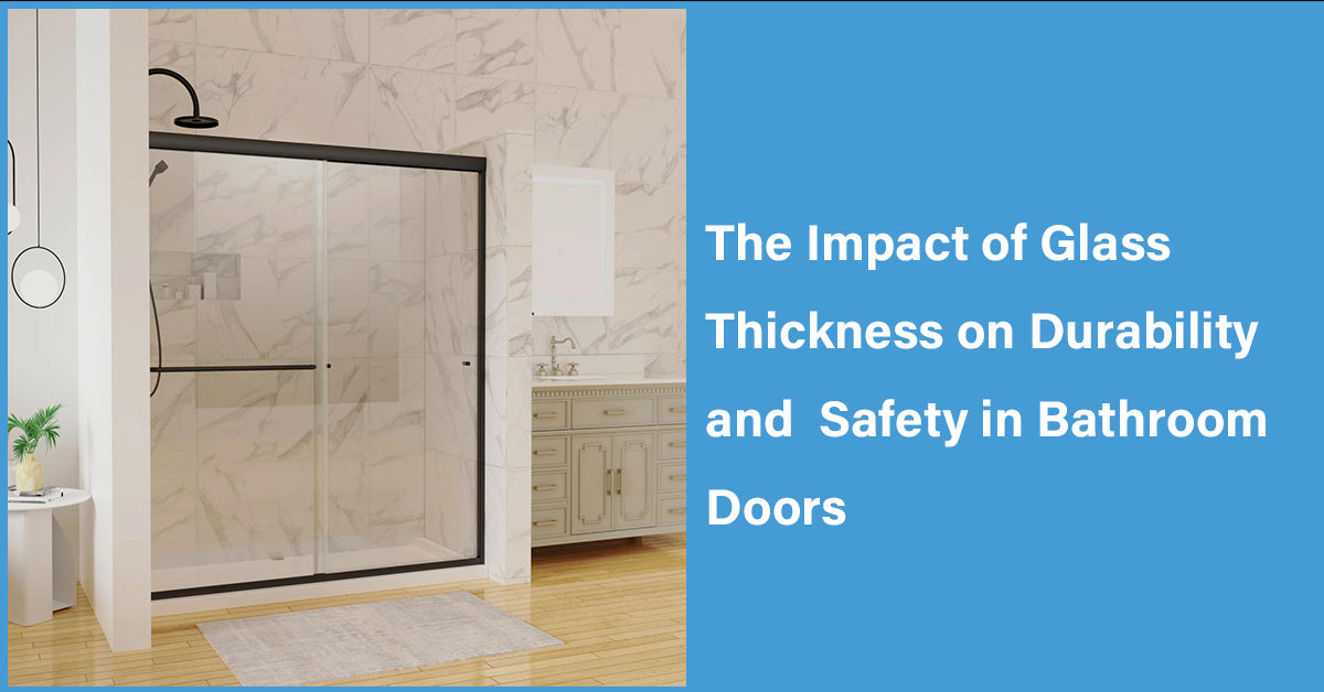 The Impact of Glass Thickness on Durability and Safety in Bathroom Doors