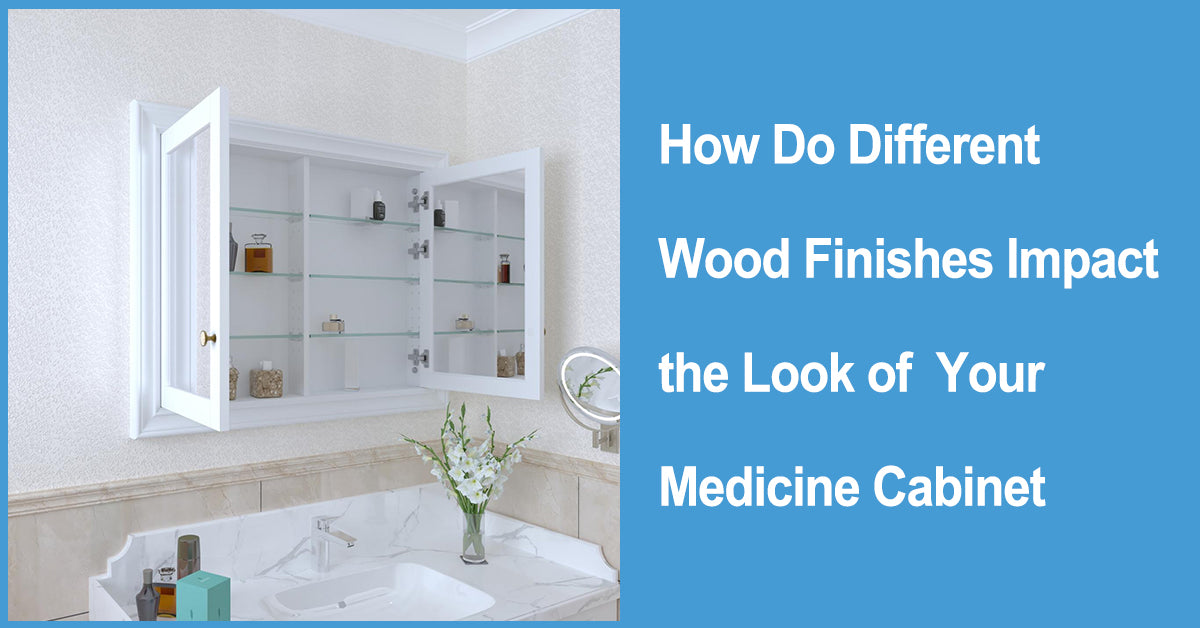 How Do Different Wood Finishes Impact the Look of Your Medicine Cabinet?