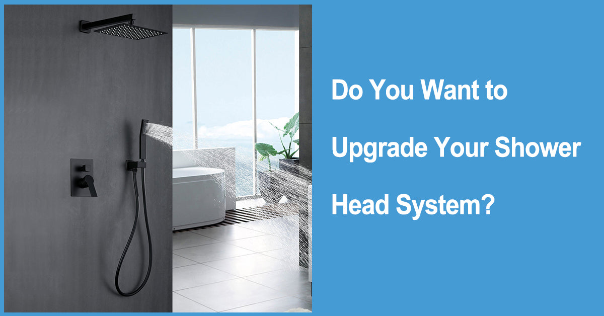 Do You Want to Upgrade Your Shower Head System?