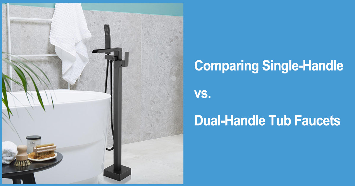 Comparing Single-Handle vs. Dual-Handle Tub Faucets