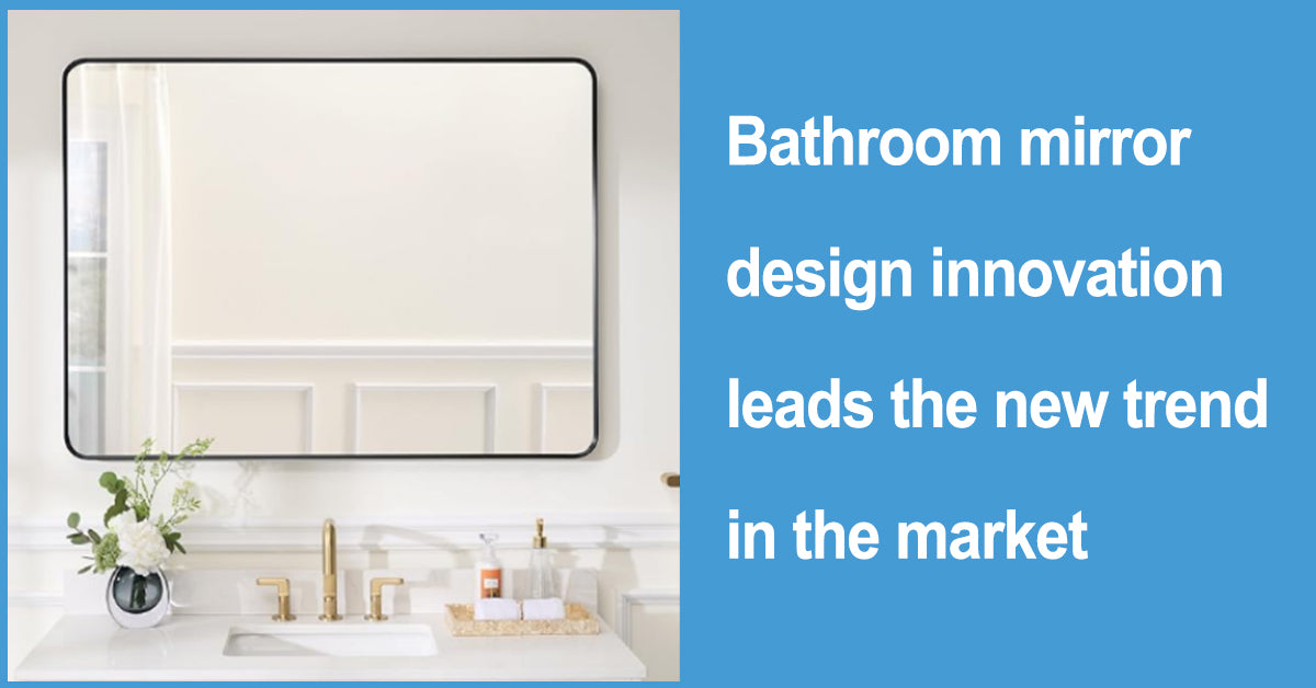 Bathroom Mirror Design Innovation leads The New Trend In The Market