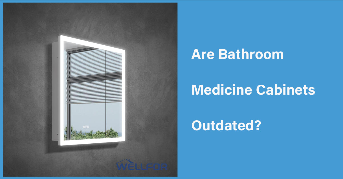 Are Bathroom Medicine Cabinets Outdated?