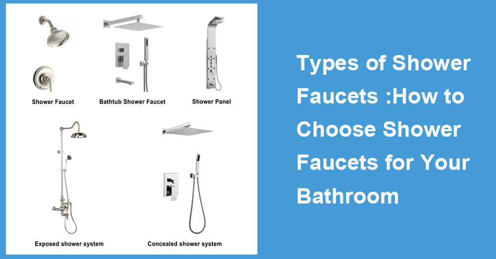 Types of Shower Faucets :How to Choose Shower Faucets for Your Bathroom