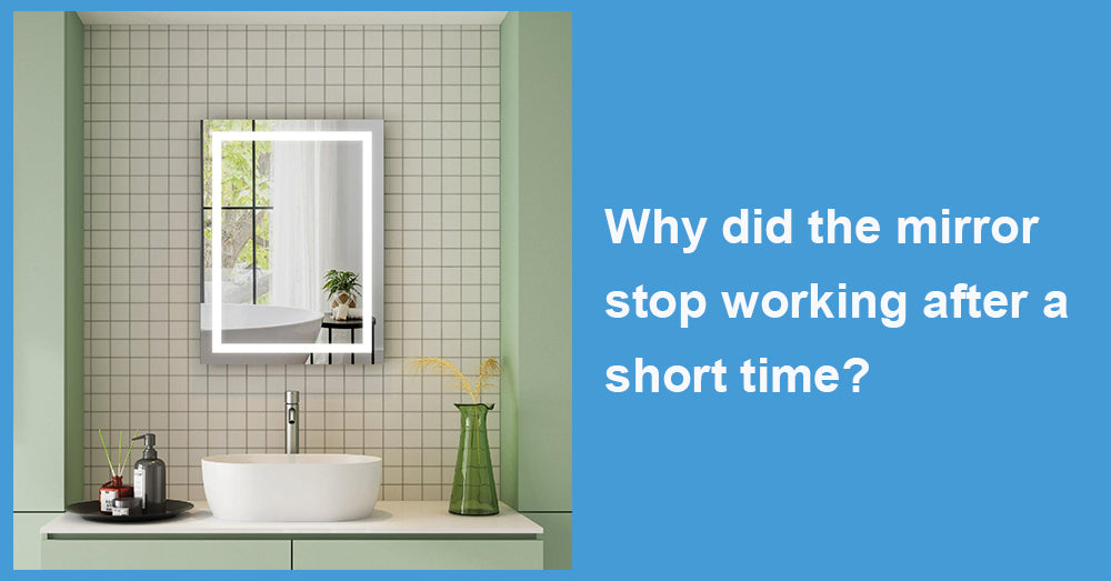 Why did the mirror stop working after a short time?