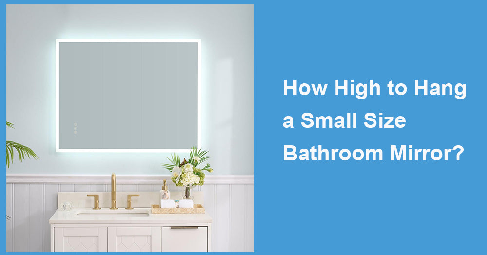 How High to Hang a Small Size Bathroom Mirror?