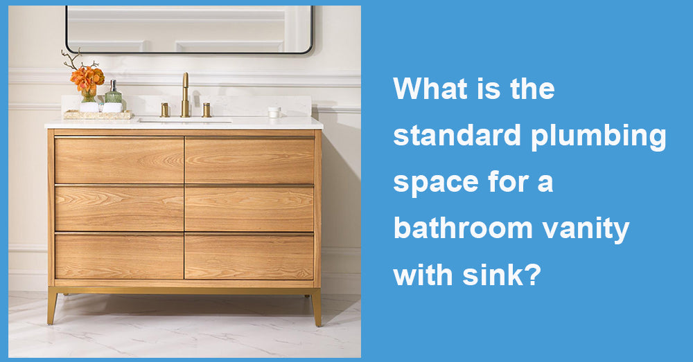 What is the standard plumbing space for a bathroom vanity with sink?