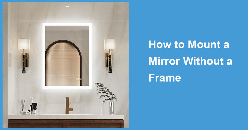 How to Mount a Mirror Without a Frame