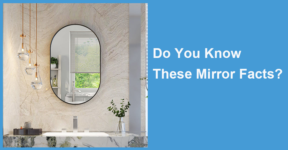 Do You Know These Mirror Facts?