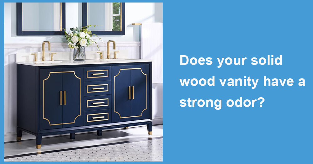 Does your solid wood vanity have a strong odor?