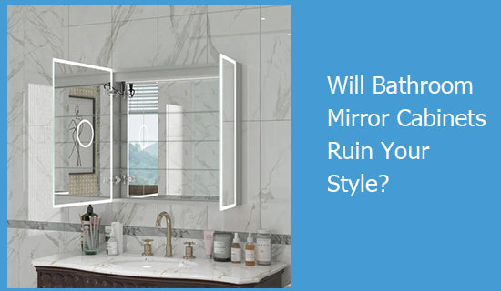 Will Bathroom Mirror Cabinets Ruin Your Style?