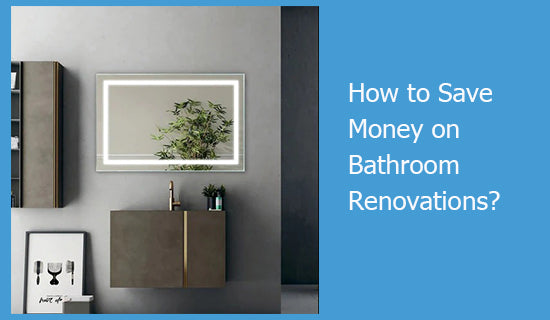 How to Save Money on Bathroom Renovations?