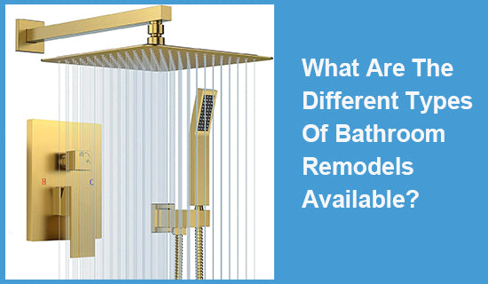 What Are The Different Types Of Bathroom Remodels Available?