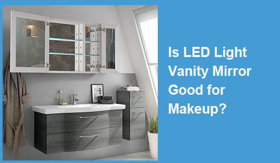 Is LED Light Vanity Mirror Good for Makeup?