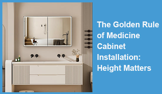 The Golden Rule of Medicine Cabinet Installation: Height Matters