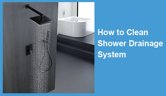 How to Clean Shower Drainage System