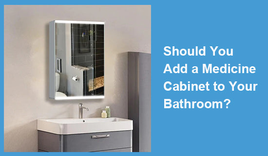 Should You Add a Medicine Cabinet to Your Bathroom?