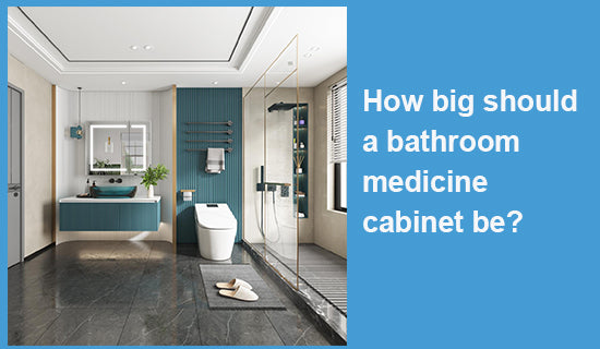 How big should a bathroom medicine cabinet be?