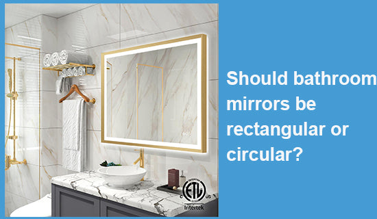 Should bathroom mirrors be rectangular or circular?