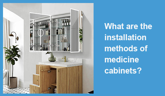 What are the installation methods of medicine cabinets?