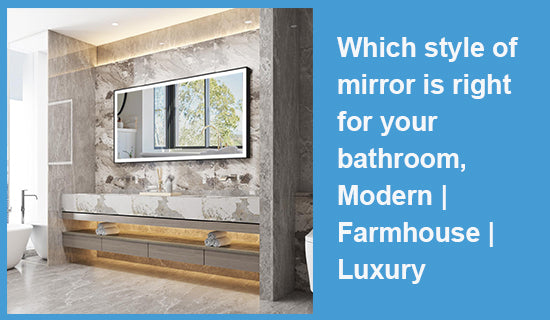 Which style of mirror is right for your bathroom, Modern | Farmhouse | Luxury