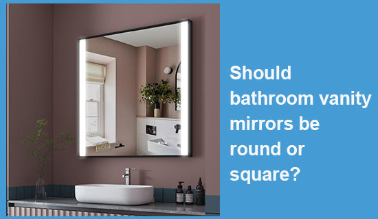 Should bathroom vanity mirrors be round or square?