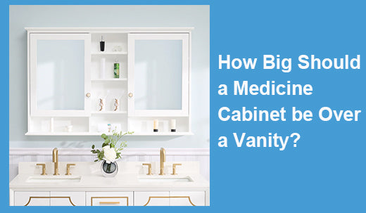 How Big Should a Medicine Cabinet be Over a Vanity?