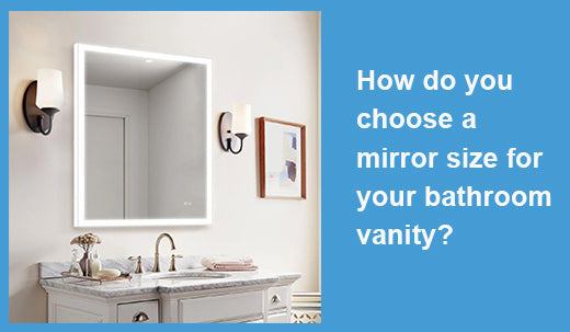 How do you choose a mirror size for your bathroom vanity?