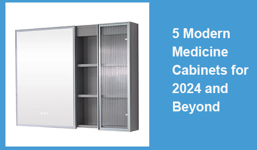 5 Modern Medicine Cabinets for 2024 and Beyond