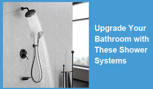 Upgrade Your Bathroom with These Shower Systems
