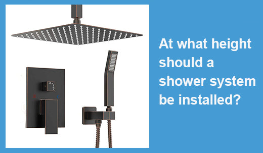 At what height should a shower system be installed?