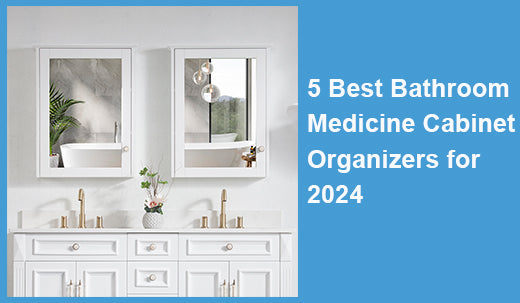 5 Best Bathroom Medicine Cabinet Organizers for 2024