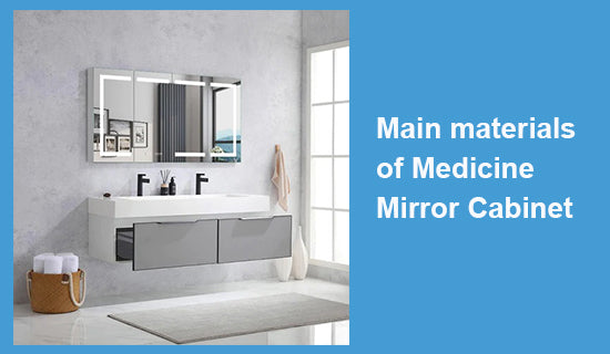 Main materials of Medicine Mirror Cabinet