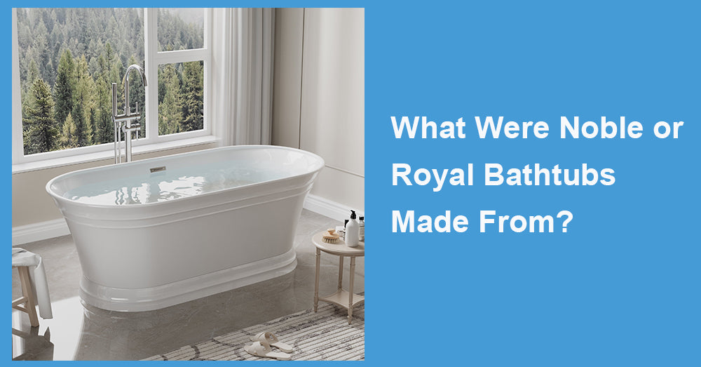 What Were Noble or Royal Bathtubs Made From?