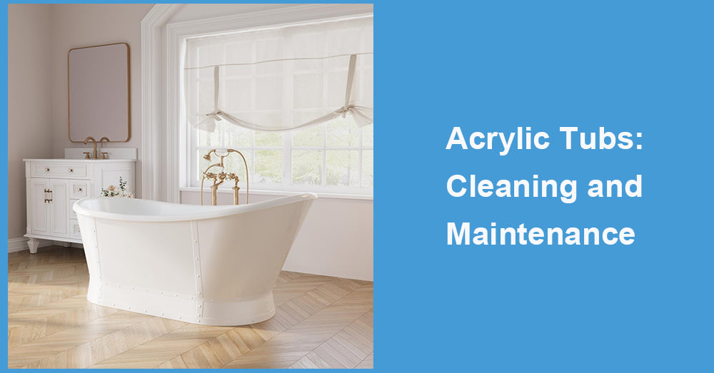 Acrylic Tubs: Cleaning and Maintenance