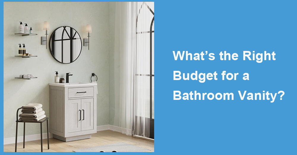 What’s the Right Budget for a Bathroom Vanity?