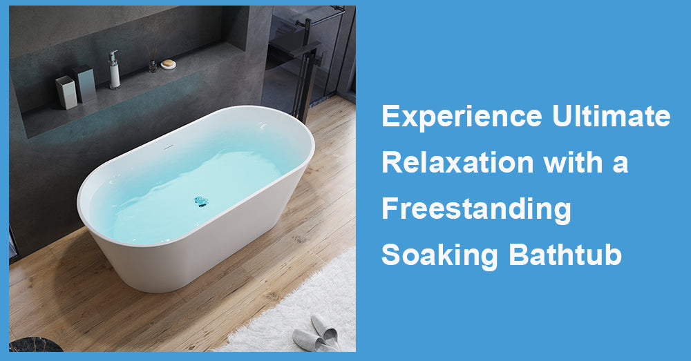 Experience Ultimate Relaxation with a Freestanding Soaking Bathtub