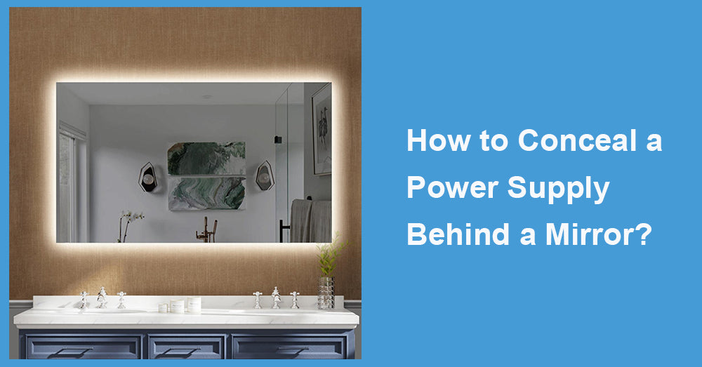 How to Conceal a Power Supply Behind a Mirror?