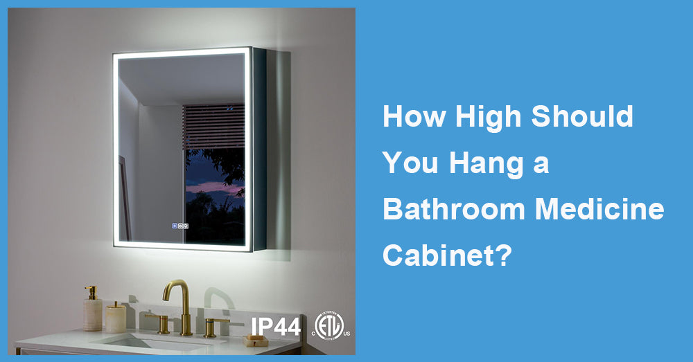 How High Should You Hang a Bathroom Medicine Cabinet?